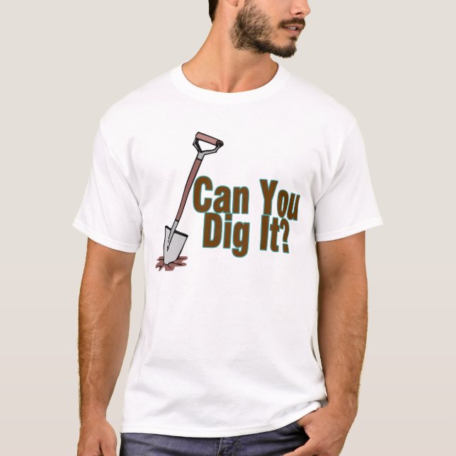 Dig It Tee Shirt (Front)