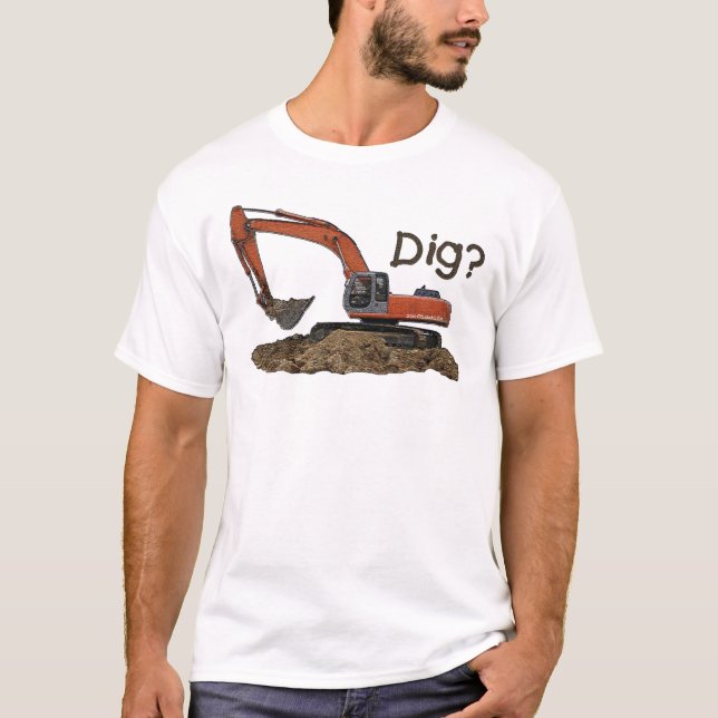 Dig? T-Shirt (Front)