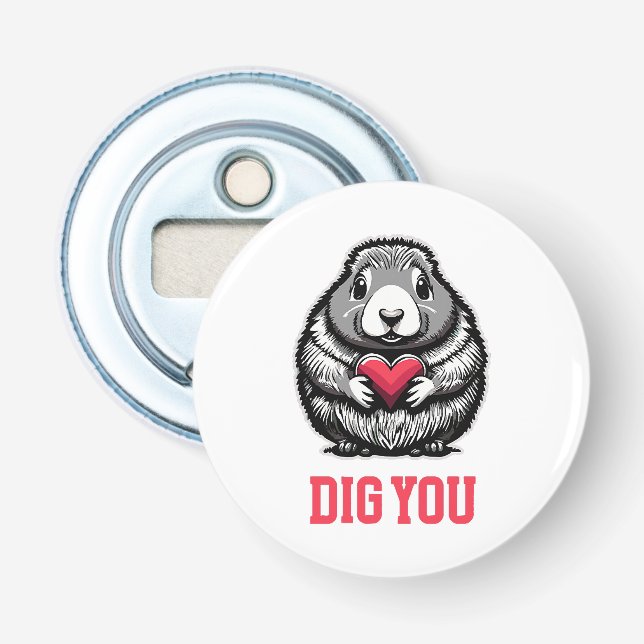  Dig You Bottle Opener (Front)