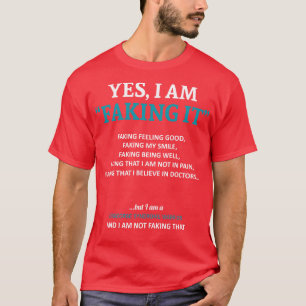 Digeorge Syndrome Awareness I Am Faking It In This T-Shirt