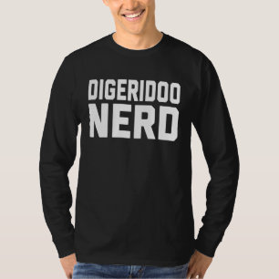 Digeridoo Nerd Music For Music Class T-Shirt