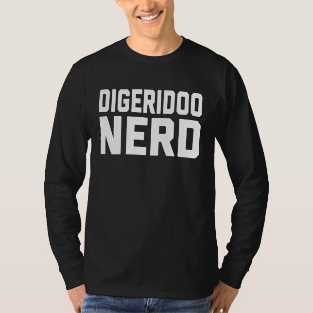 Digeridoo Nerd  Music  For Music Class T-Shirt (Front)