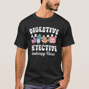 Digestive Detective Endoscopy Nurse Endo Nurse T-Shirt