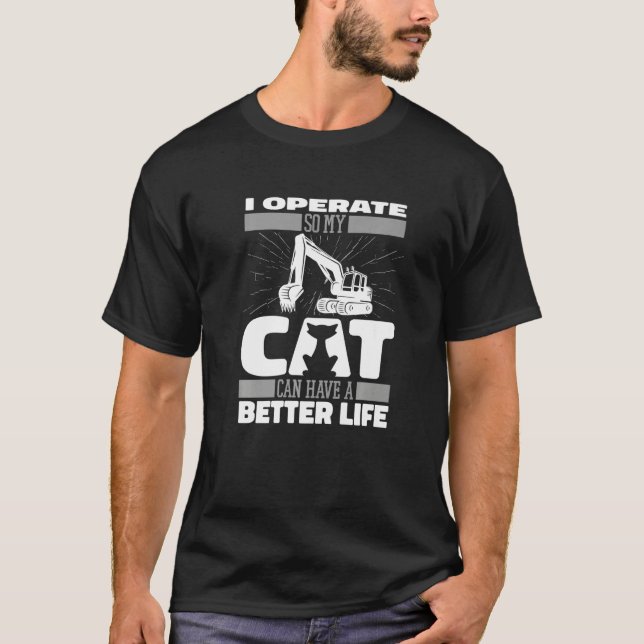 Digger Cat  Heavy Equipment Excavate Excavator Ope T-Shirt (Front)