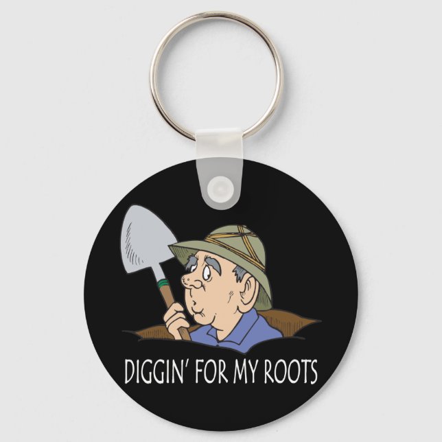 Diggin' For My Roots Key Ring (Front)