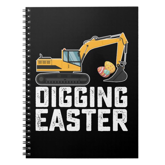 Digging Easter Excavator Egg Hunt Funny Notebook (Front)
