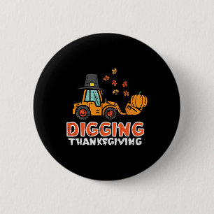 Digging Thanksgiving Excavator Truck Fall Toddler  6 Cm Round Badge