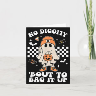 Diggity Bout To Bag Up Halloween Spooky Ghost Card