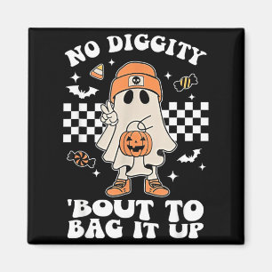 Diggity Bout To Bag Up Halloween Spooky Ghost Magnet