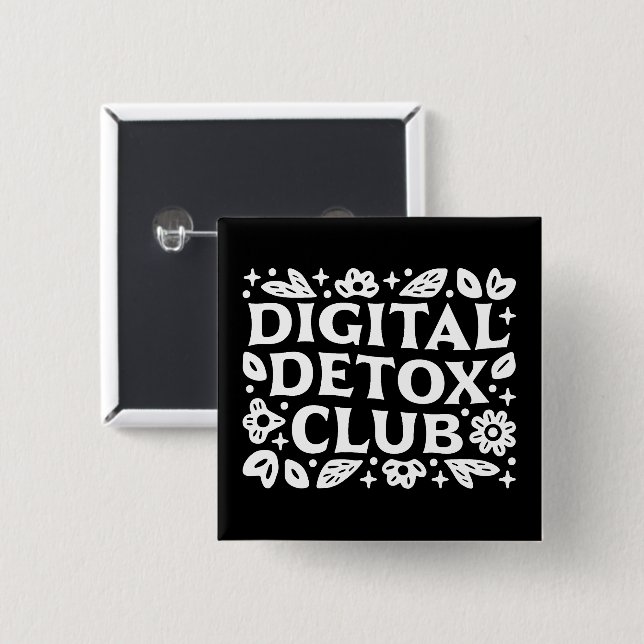 Digital detox club mindfulness motivation reminder 15 cm square badge (Front & Back)