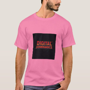 Digital Dominance  T-Shirt