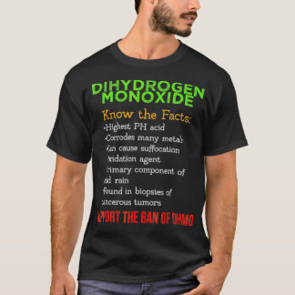 Dihydrogen Monoxide Awareness Support the DHMO Ban T-Shirt