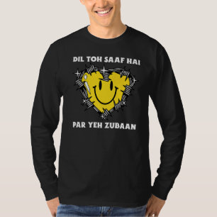 Dil Toh Saaf Hai Par Yeh Zubaan  Sarcastic Desi T-Shirt