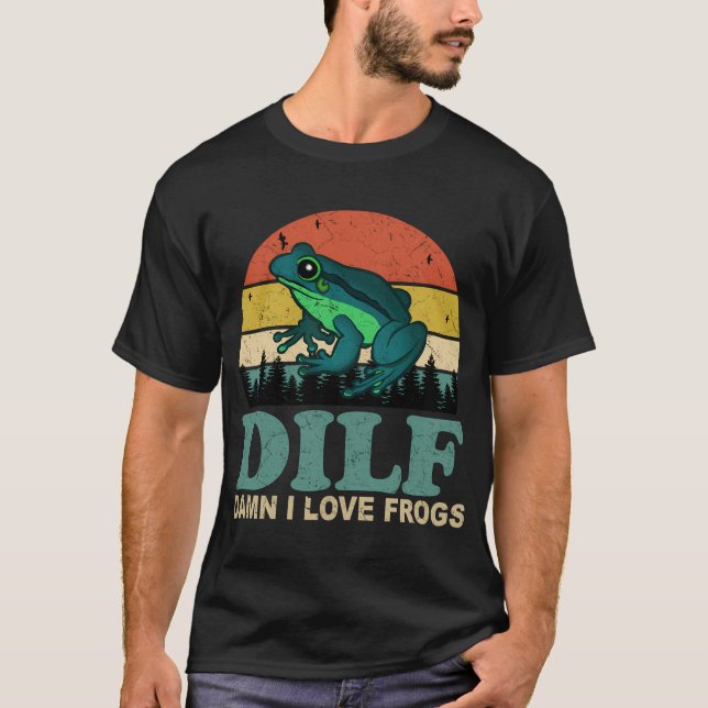 Dilf-Damn I Love Frogs Saying Frog-Amphibian T-Shirt (Front)
