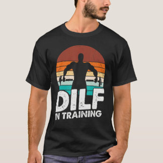 Dilf  Father's Day For Dad T-Shirt
