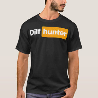 DILF HUNTER T-Shirt