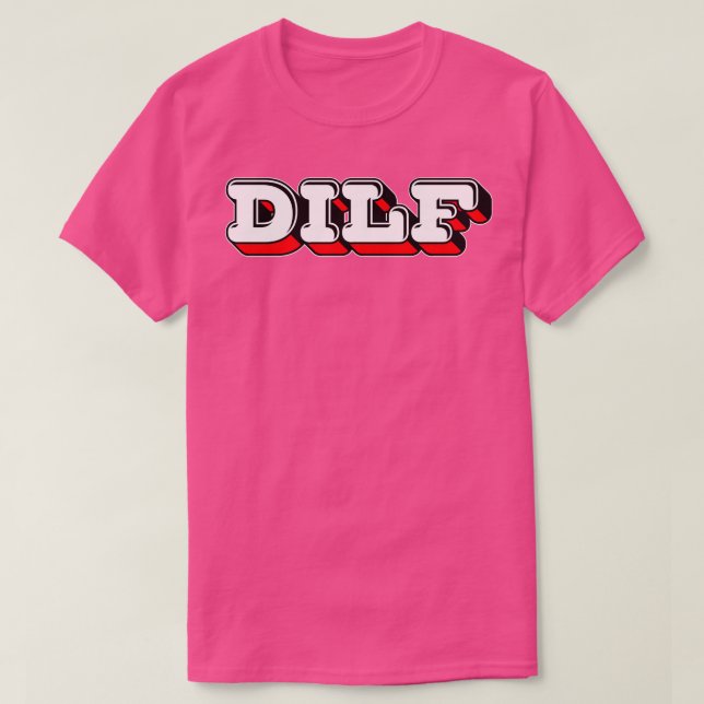 DILF Retro Style Typography Design T-Shirt (Design Front)