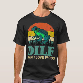 DILFDamn I Love Frogs Funny Saying FrogAmphibian L T-Shirt