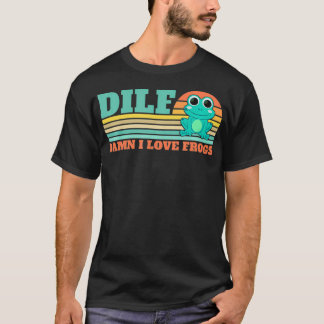 DILFDamn I Love Frogs Funny Saying FrogAmphibian L T-Shirt