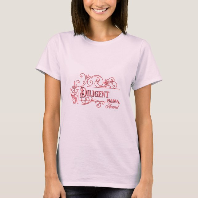 Diligent Mum T-Shirt (Front)
