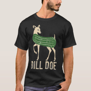 Dill Doe Funny Adult Humor Funny Nature Deer Redne T-Shirt