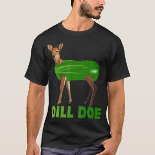 Dill Doe Funny Humour Funny Nature Deer Redneck T-Shirt