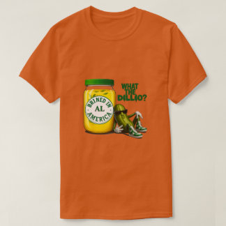 Dill Drip Big Dill Brined in America T-Shirt