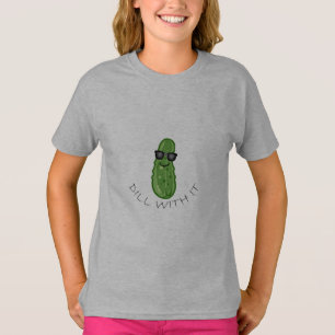 Dill With It Design - Girls' Basic T-Shirt