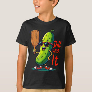 Dill with it funny pickleball tee for men and wome