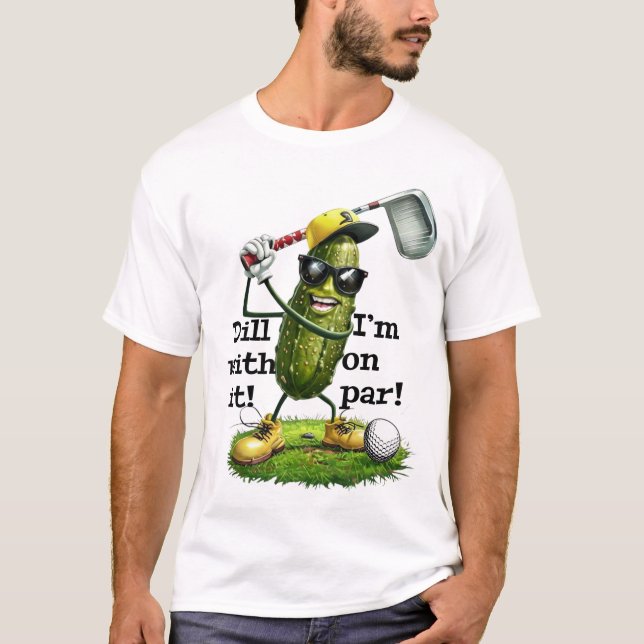 Dill With It Golf Shirt - Pickle Golfer Pun Tee (Front)