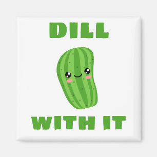 Dill with it magnet