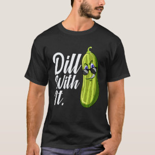Dill With It Pickle Sunglasses Cucumber Vegan T-Shirt