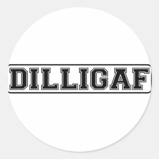 DILLIGAF – Funny rude “Do I look like I Give A” Classic Round Sticker