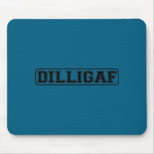 Dilligaf Funny Rude Do I Look Like I Give A Mouse Pad