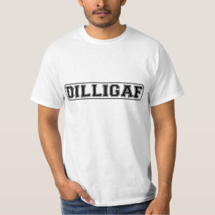 DILLIGAF – Funny rude “Do I look like I Give A” T-Shirt