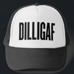 DILLIGAF TRUCKER HAT<br><div class="desc">Do I Look Like I Give A F*ck</div>