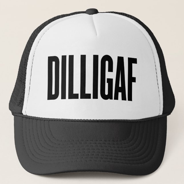 DILLIGAF TRUCKER HAT (Front)