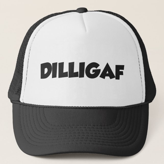 DILLIGAF TRUCKER HAT (Front)