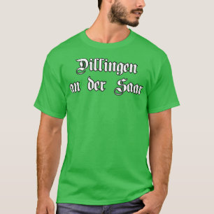 Dillingen an der Saar written with gothic font T-Shirt