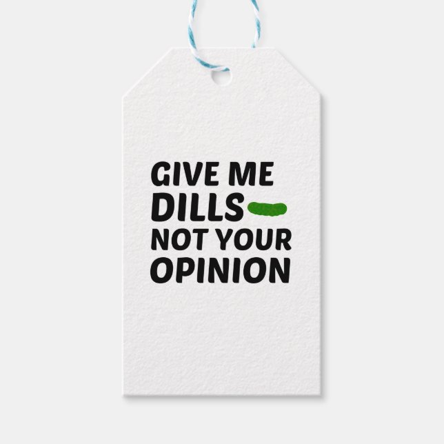 DILLS NOT YOUR OPINION GIFT TAGS (Front)