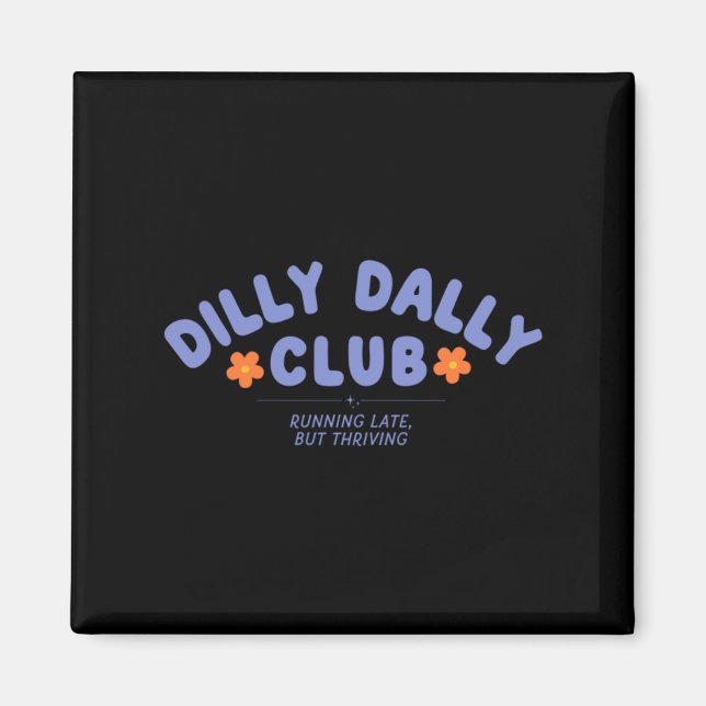 Dilly Dally Club Artwork Magnet (Front)