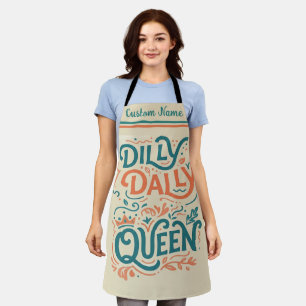Dilly Dally Queen Apron Funny Kitchen Gift