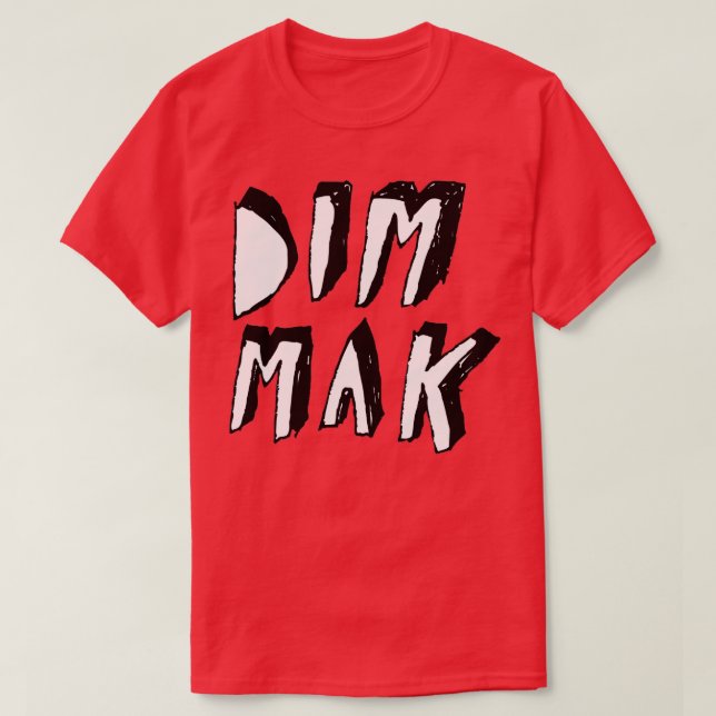 DIM MAK T-Shirt (Design Front)
