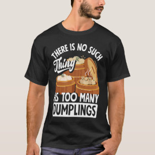 Dim Sum Dumplings  Chinese Dumpling T-Shirt