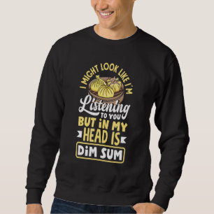 Dim Sum Dumplings Chinese Food Sweatshirt