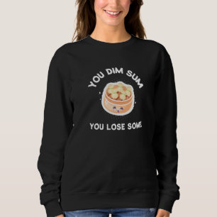 Dim Sum Funny Asian Food Pun Chinese Pork Dumpling Sweatshirt