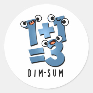 Dim Sum Funny Mathematics Food Pun  Classic Round Sticker