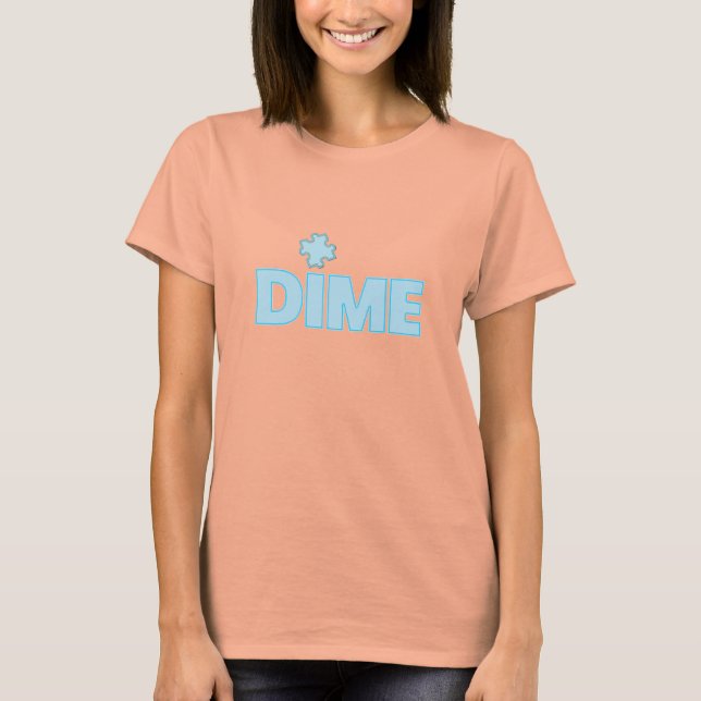 Dime Piece T-Shirt (Front)