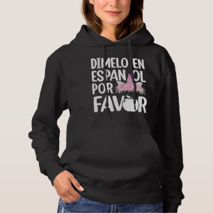 Dimelo En Espanol Bilingual Unicorn Spanish Teache Hoodie