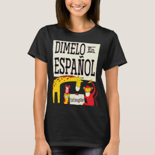 Dimelo En Espanol Bilingual Zoo Spanish Teacher Ma T-Shirt